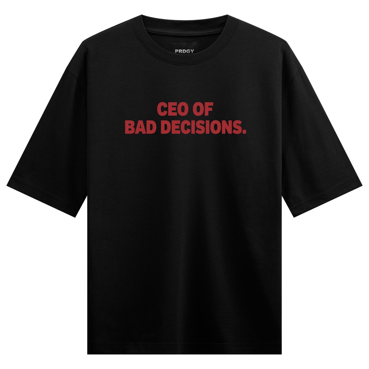CEO of bad decisions tshirt